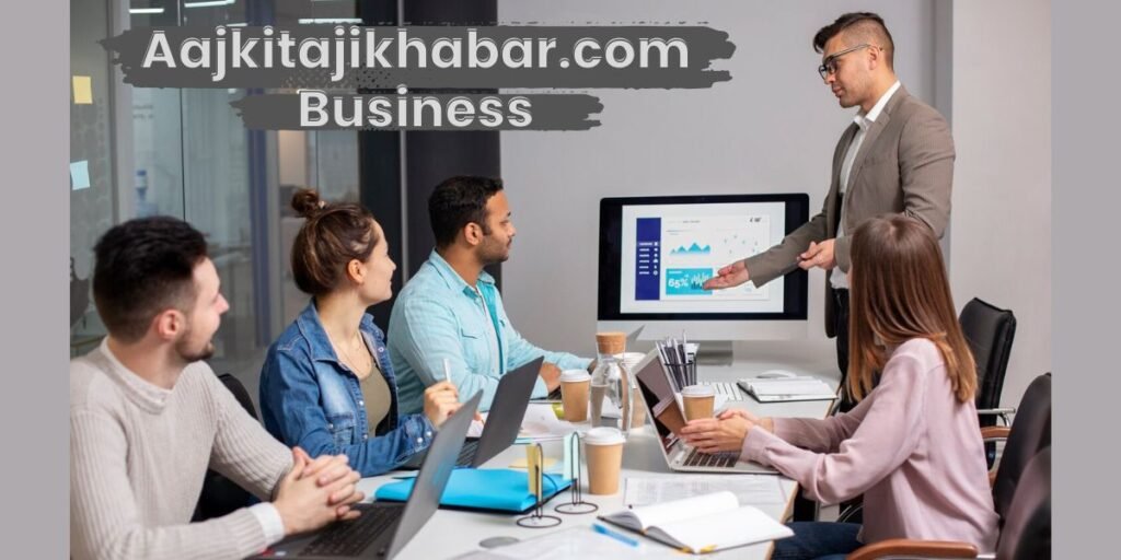 Aajkitajikhabar.com-Business