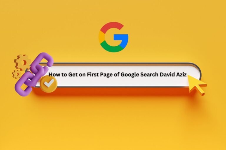 How-to-Get-on-First-Page-of-Google-Search-David-Aziz